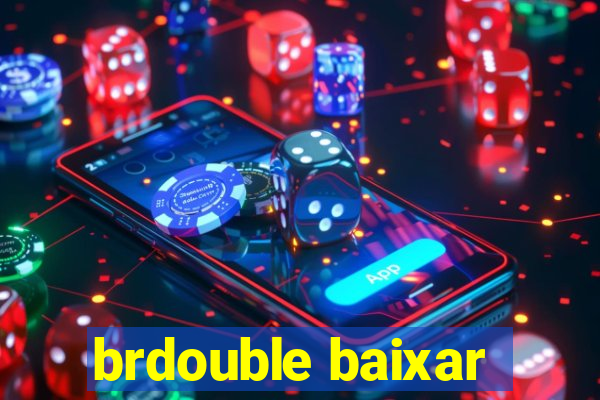 brdouble baixar